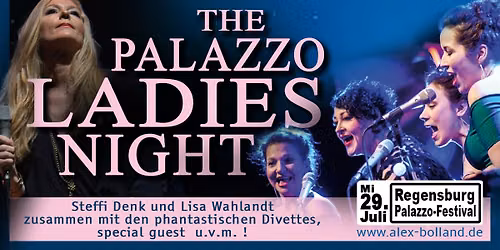 The Palazzo Ladies Night - u.a. mit Lisa Wahlandt, Steffi Denk, The Divettes....