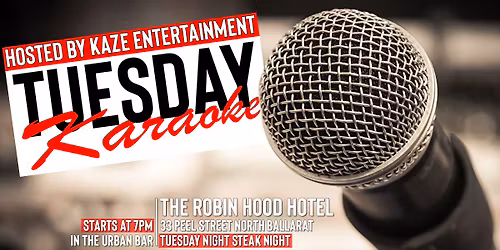 Karaoke at The Robin Hood Hotel Ballarat: Every Tuesday Night from 7pm: Hosted by Kaze Entertainment