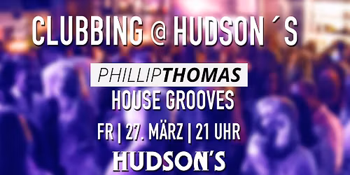 Clubbing [at] Hudson\u00b4s by Phillip Thomas