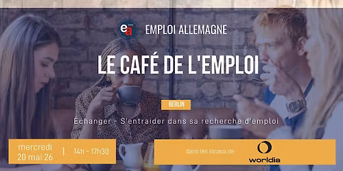 Caf\u00e9 de l'emploi \u00e0 Berlin le mercredi 20 mai 26