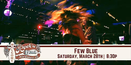 Few Blue | Rock'n'Bowl\u00ae New Orleans