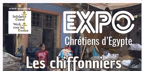 Exposition : chr\u00e9tiens d'\u00c9gypte, les chiffonniers du Moqattam