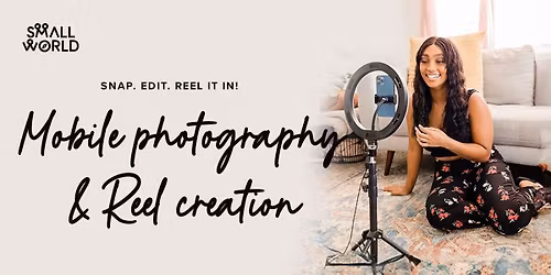 Mobile Photography & Reel Creation