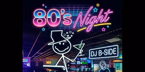 80s Party with DJ B-Side 