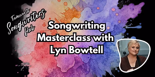 Tamworth Songwriters Hub - Songwriting Masterclass with Golden Guitar Winner Lyn Bowtell