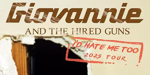 Giovannie and the Hired Guns: I'd Hate Me Too 2025 Tour