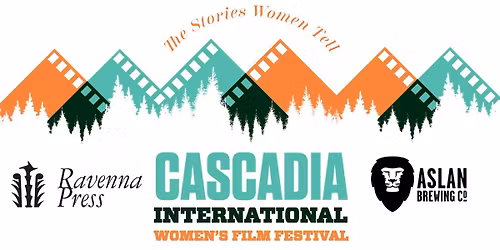 CASCADIA International Women's Film Festival 10 Year Anniversary Kickoff!