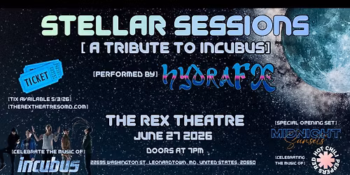 [STELLAR SESSIONS] [A TRIBUTE TO INCUBUS] [PERFORMED BY HYDRAFX]