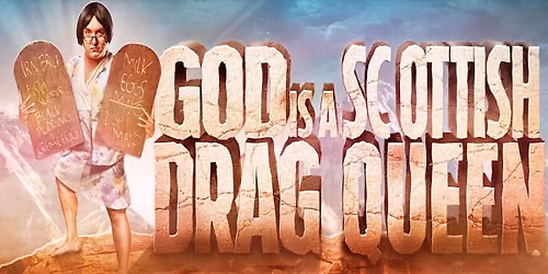 God Is A Scottish Drag Queen
