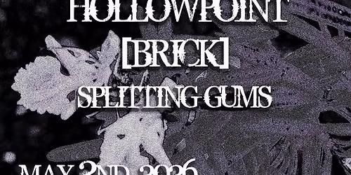 ROZEMARY @ DALTONS w\/ Hollowpoint, [BRICK] + splitting gums