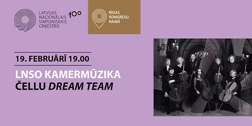 LNSO KAMERM\u016aZIKA. \u010cELLU DREAM TEAM