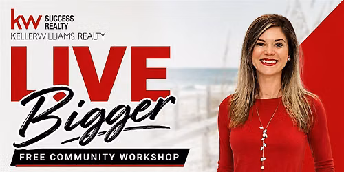Live Bigger- Free Community Workshop