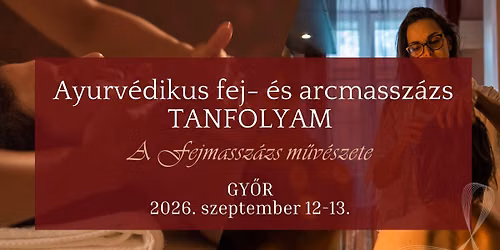Ayurv\u00e9dikus - indiai - fejmassz\u00e1zs tanfolyam - Gy\u0151r