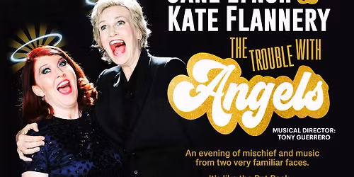 The Trouble with Angels - NEW SHOW DATE!