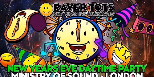 Raver Tots NYE Party Ministry of Sound, London - Earlier Timeslot