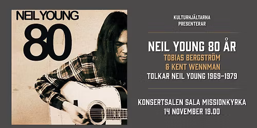 Neil Young 80 \u00e5r - Tobias Bergtr\u00f6m, Kent Wennman & Micael Zingmark