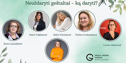 "Neu\u017edaryti ge\u0161taltai - k\u0105 daryti?" 2025 11 19