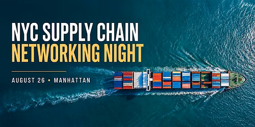 NYC Supply Chain, Logistics & Operations Networking Event