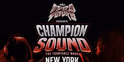 AfroFuture Presents: Champion Sound, Turntable Wars