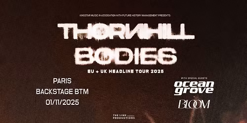 [SOLD OUT] THORNHILL + OCEAN GROVE + BLOOM \/ PARIS, 01\/11\/25