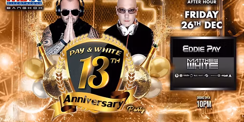 Pay & White 13th Anniversary 