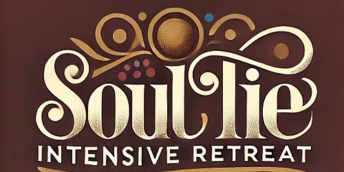 Soul Tie: Couples Intensive Workshop Retreat (Payment Plans Available)