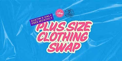 Austin's ONLY Free Monthly Plus Size Clothing Swap by I Slay