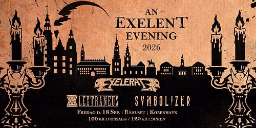 AN EXELENT EVENING - EXELERATE + LEXTRANEUS + SYMBOLIZER