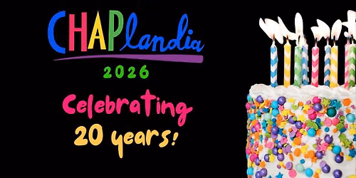 CHAPlandia 2026 - Celebrating 20 years of healing art 
