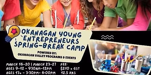 Okanagan Young Entrepreneurs Camp - Spring Break Dates