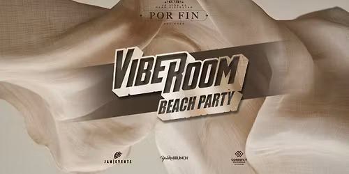 JAM EVENTS present VIBE ROOM BEACH PARTY
