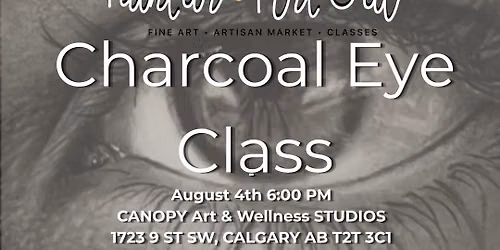 Charcoal Eye at Canopy Art and Wellness August 4, 6:00pm