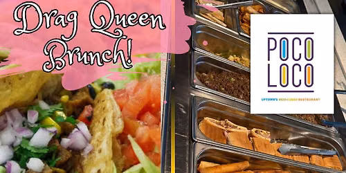 Drag Queen Brunch at Poco Loco