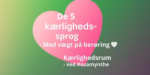 De 5 k\u00e6rlighedssprog - K\u00e6rlighedsrum ved Rosamynthe 