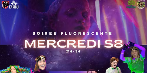 SOIREE FLUORESCENTE MERCREDI S8