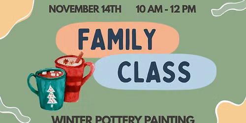 Family Class: Winter Pottery Painting