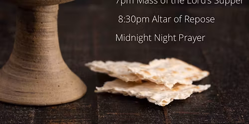 Holy Thursday 7pm Mass of the Lord\u2019s Supper