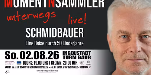Werner Schmidbauer - Der Momentnsammler unterwegs