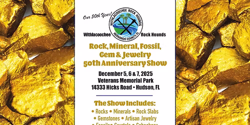 Withlacoochee Rock Hounds Rock, Mineral, Fossil, Gem & Jewelry 50th Anniversary Show