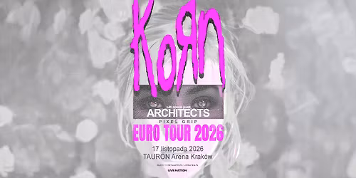 KORN - EURO TOUR 2026 - Official Event, 17.11.2026, TAURON Arena Krak\u00f3w
