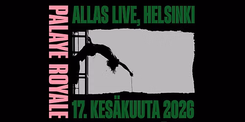 Palaye Royale (USA), Allas Live, Helsinki 17.6.2026