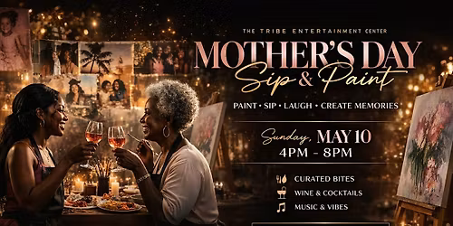 Mother\u2019s Day Sip & Paint Experience | The Tribe Entertainment Center