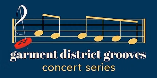 2026 Garment District Grooves Concert Series