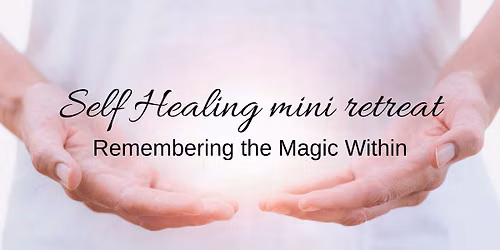 Self Healing mini retreat