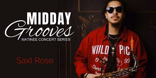 Midday Grooves Featuring SAXL ROSE