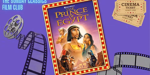 Sunday Classics Film Club THE PRINCE OF EGYPT