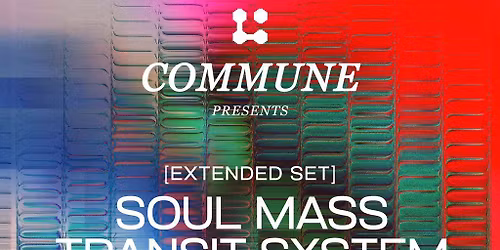 Commune Presents: Soul Mass Transit System Extended Set & Milion