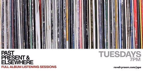 Past Present & Elsewhere - Full Album Listening Sessions