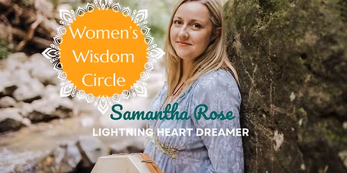 Women's Wisdom Circle with Samantha Lightning Heart Dreamer November 21