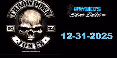 New Years Eve Bash with Throwdown Jones at Wayneo's Silver Bullet